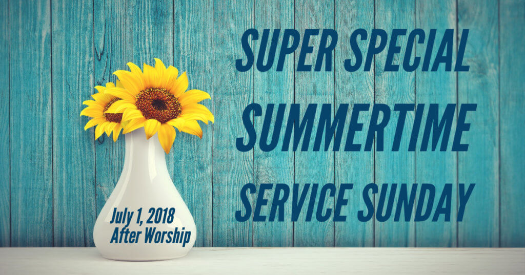 Super Special Summertime Service Sunday